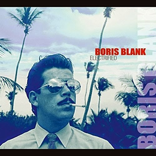 25/12/2014 : BORIS BLANK - Electrified