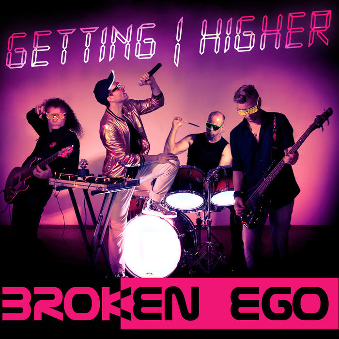 13/11/2018 : BROKEN EGO - Getting Higher