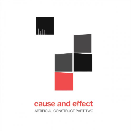 21/07/2011 : CAUSE AND EFFECT - Artificial Construct (Part Two)