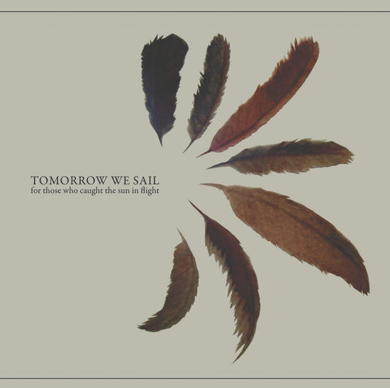 12/01/2014 : TOMORROW WE SAIL - For Those Who Caught The Sun In Flight