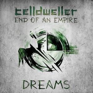 06/04/2015 : CELLDWELLER - End Of An Empire - Dreams EP