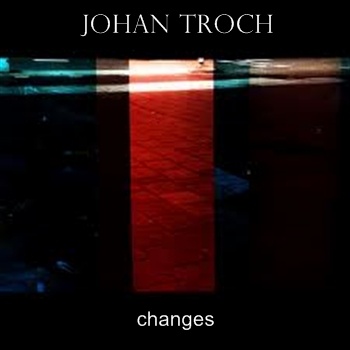 18/02/2013 : JOHAN TROCH - Changes