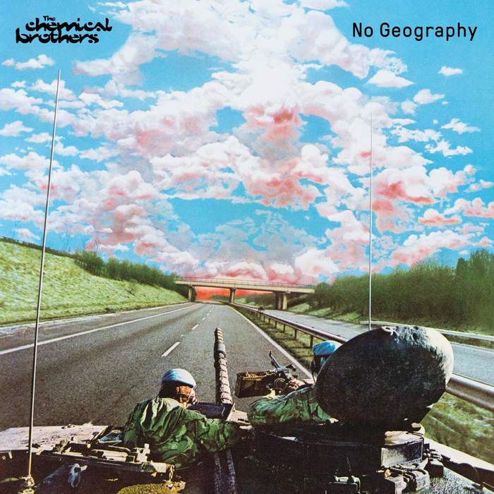 24/07/2019 : CHEMICAL BROTHERS - No Geography