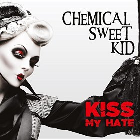 17/04/2015 : CHEMICAL SWEET KID - Kiss my hate