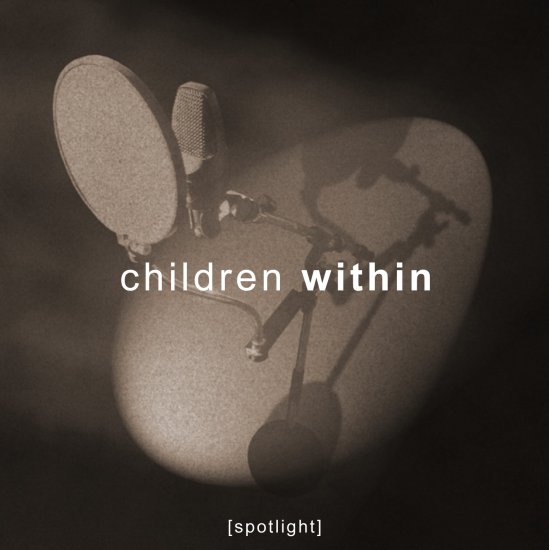 25/09/2011 : CHILDREN WITHIN - Spotlight