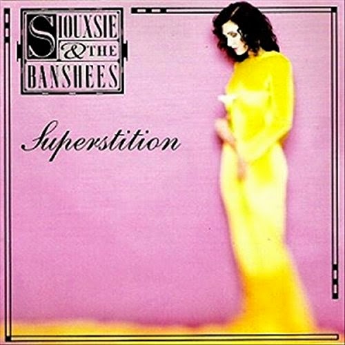 24/10/2014 : SIOUXSIE & THE BANSHEES - CLASSICS: Superstition