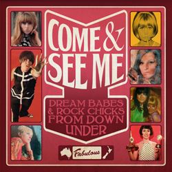 NEWS Come & See Me: Dream Babes & Rock Chicks From Down Under NEWS Come & See Me: Dream Babes & Rock Chicks From Down Under