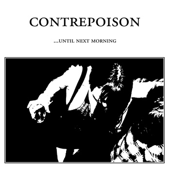 23/04/2011 : CONTREPOISON - ...Until next morning