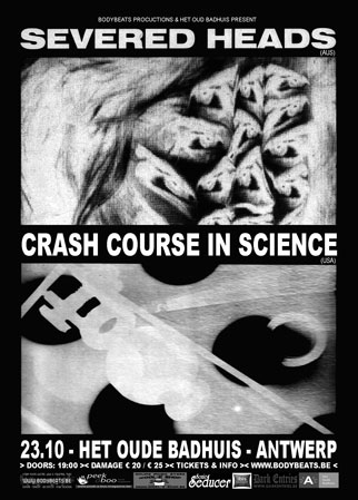 NEWS CRASH COURSE IN SCIENCE and SEVERED HEADS play Antwerp on October 23rd NEWS CRASH COURSE IN SCIENCE and SEVERED HEADS play Antwerp on October 23rd