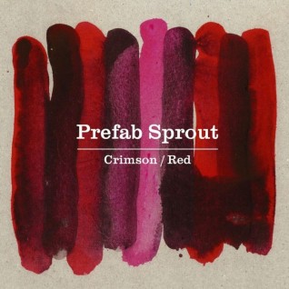 23/12/2013 : PREFAB SPROUT - Crimson/Red