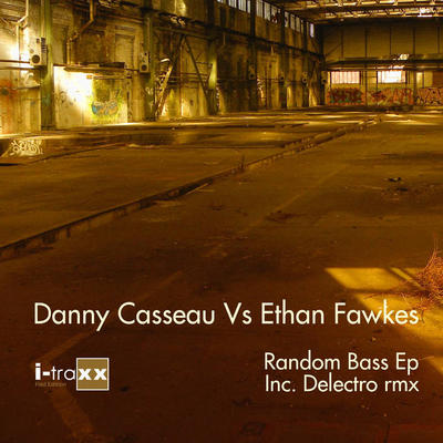 NEWS DANNY CASSEAU vs ETHAN FAWKES 'Random Bass EP' (incl. Delectro rmx) out now!