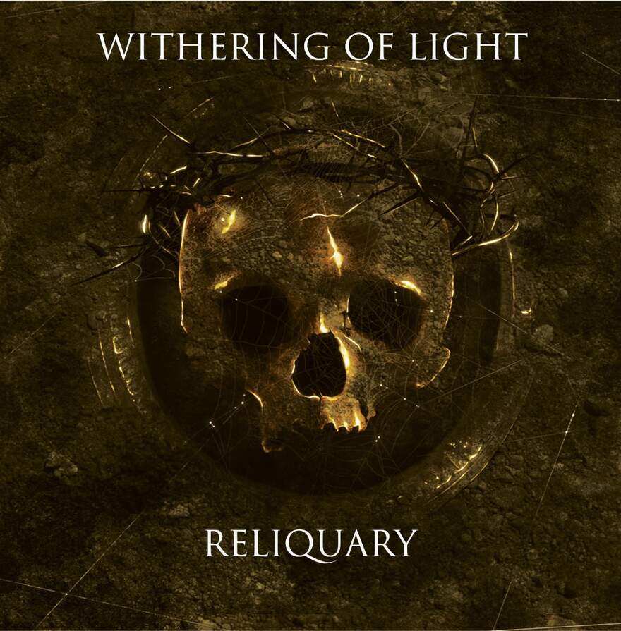 NEWS Dark Ambient Act WITHERING OF LIGHT Unveils Their New Full-Length Album 'Reliquary'.