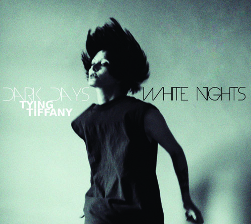 02/02/2012 : TYING TIFFANY - Dark Days White Nights