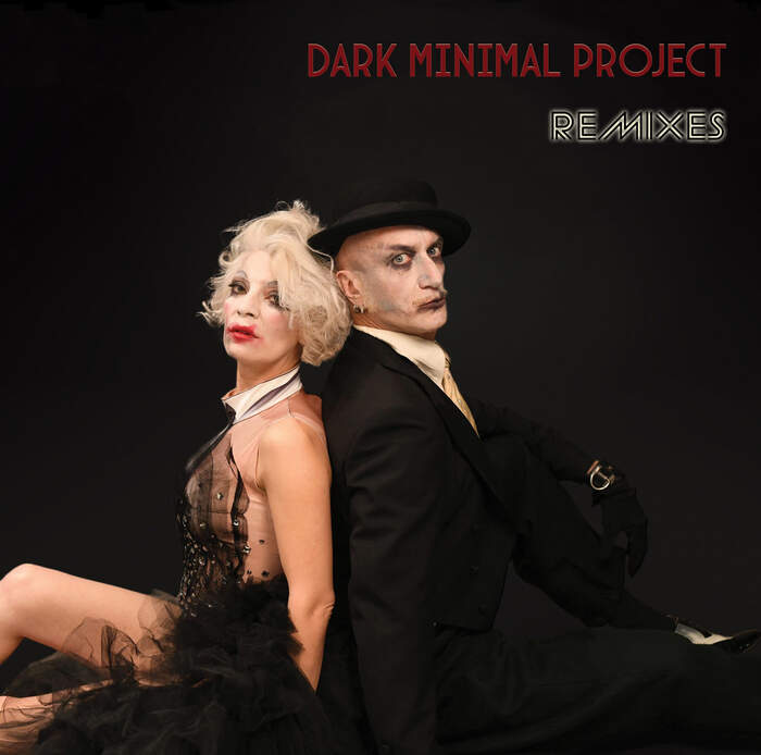 13/03/2024 : DARK MINIMAL PROJECT - Remixes