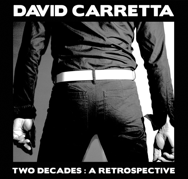 13/12/2015 : DAVID CARRETTA - Two Decades: A Retrospective