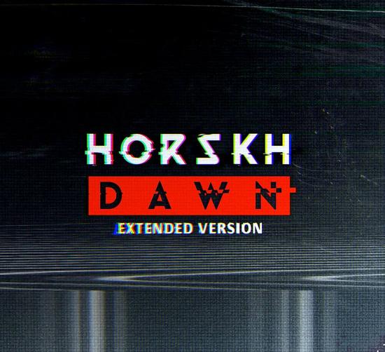 30/10/2015 : HORSKH - Dawn (Extended Version)