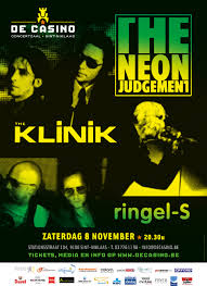 12/11/2014 : RINGEL-S, THE KLINIK AND THE NEON JUDGEMENT - De Casino, St.-Niklaas 8/11/2014