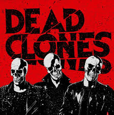 26/09/2015 : DEAD CLONES - Dead Clones