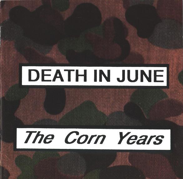 17/06/2020 : DEATH IN JUNE - THE CORN YEARS