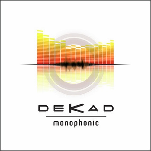 07/06/2011 : DEKAD - Monophonic