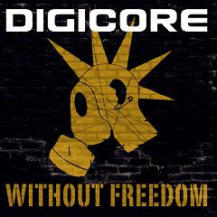 28/05/2011 : DIGICORE - Without freedom