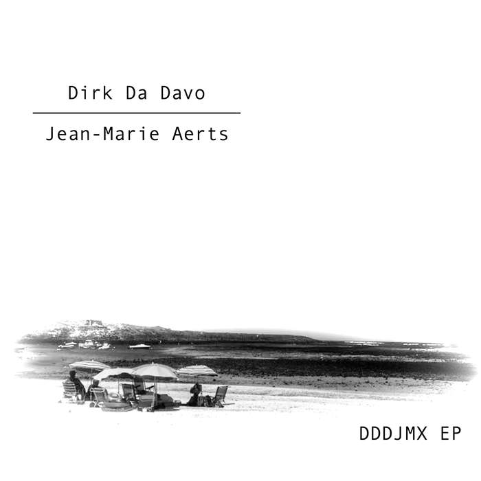 31/10/2017 : DIRK DA DAVO / JEAN -MARIE AERTS - DDDJMX (EP)