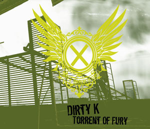 06/11/2012 : DIRTY K - Torrent Of Fury
