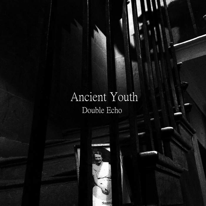 10/12/2016 : DOUBLE ECHO - Ancient Youth