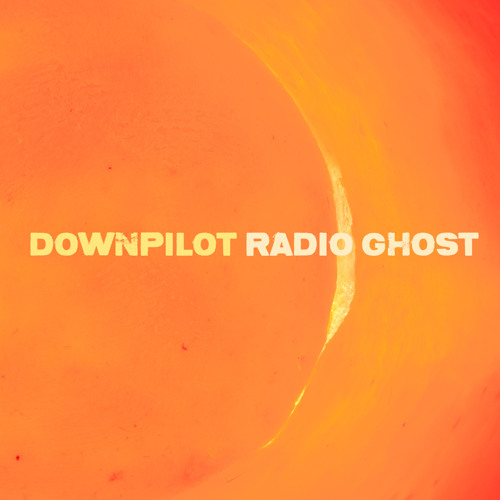 22/09/2015 : DOWNPILOT - Radio Ghost