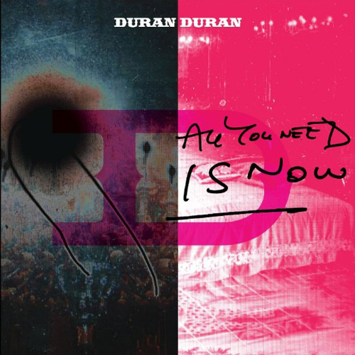 19/04/2011 : DURAN DURAN - All You Need Is Now