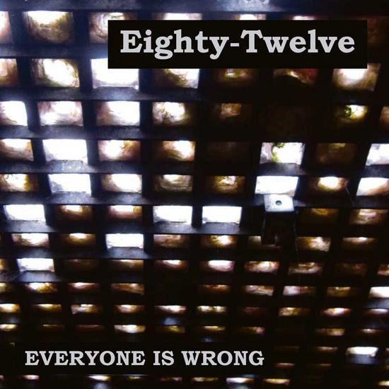 05/08/2015 : EIGHTY-TWELVE - Everyone is wrong
