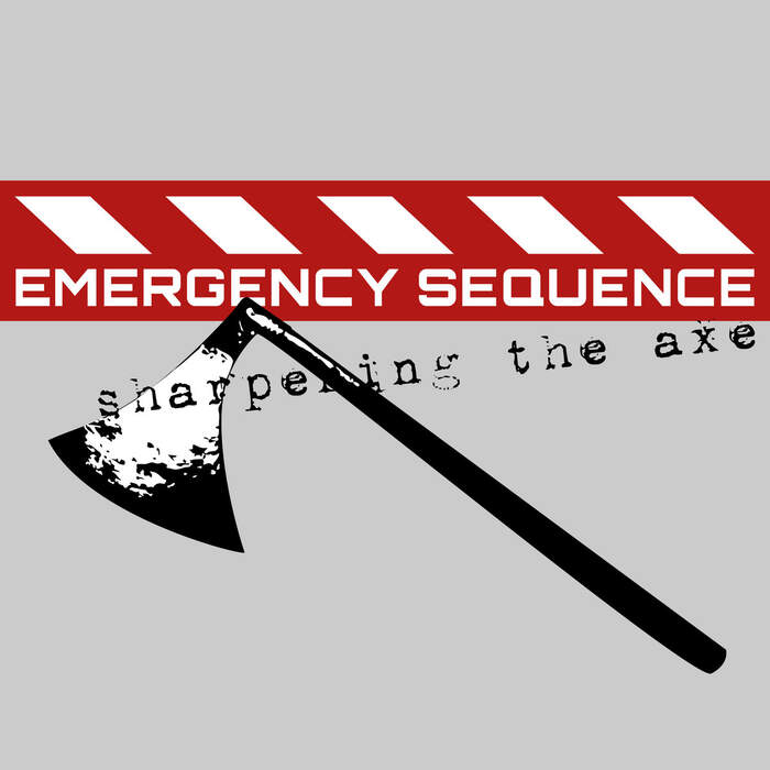 26/08/2020 : EMERGENCY SEQUENCE - Sharpening The Axe