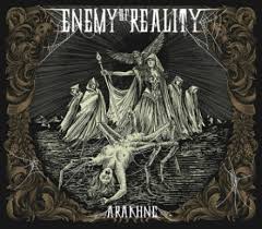 01/02/2017 : ENEMY OF REALITY - Arakhne