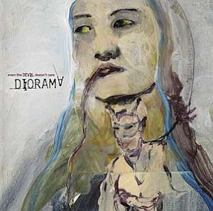 04/02/2013 : DIORAMA - even the DEVIL doesn't care