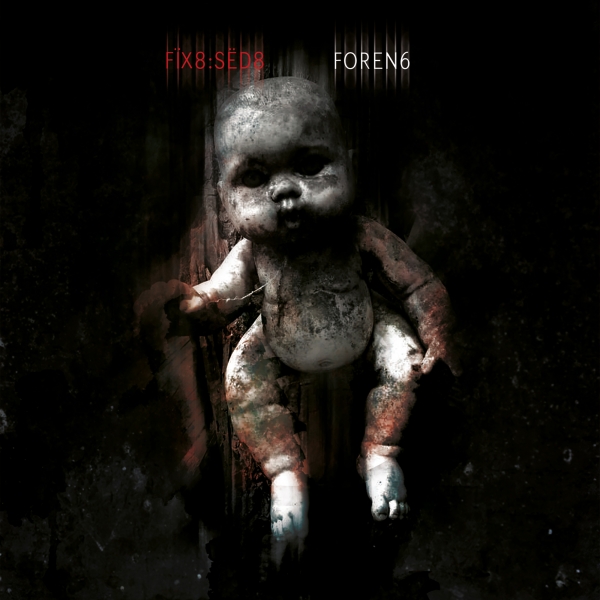 NEWS Fïx8:Sëd8 releases new album 'Foren6' NEWS Fïx8:Sëd8 releases new album 'Foren6'