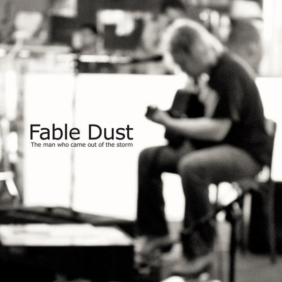 21/12/2014 : FABLE DUST - The man who came out of the storm