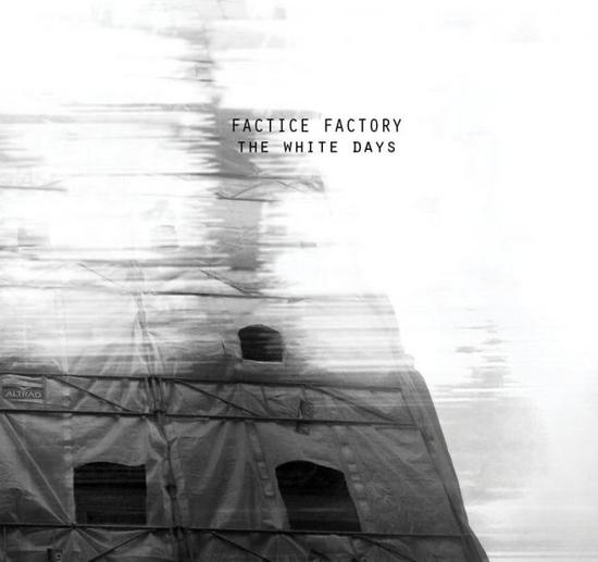 13/01/2015 : FACTICE FACTORY - The White Days