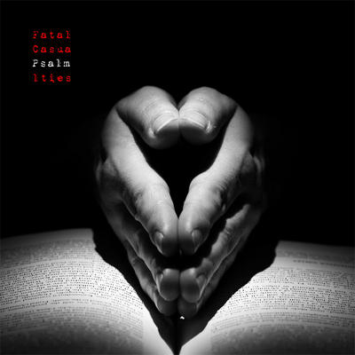 NEWS Fatal Casualties - Psalm (LP) out September 3rd