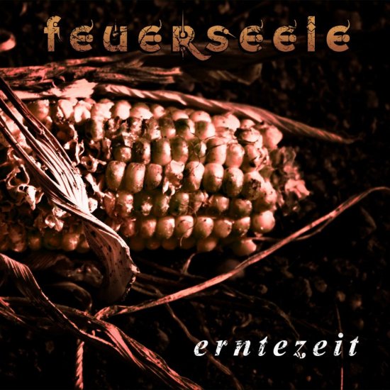 12/11/2012 : FEUERSEELE - Erntezeit