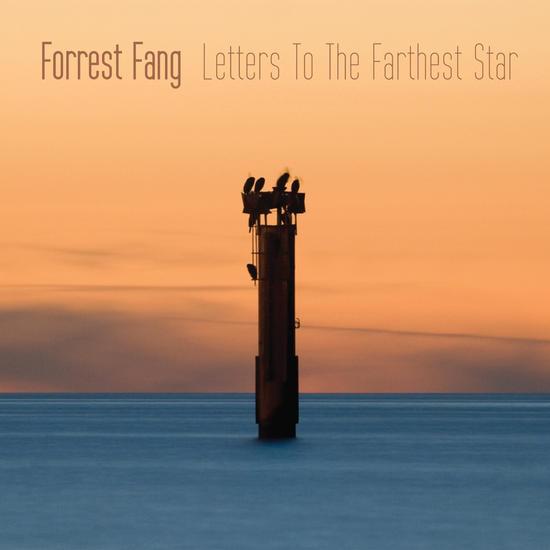 20/04/2015 : FORREST FANG - Letters To The Farthest Star
