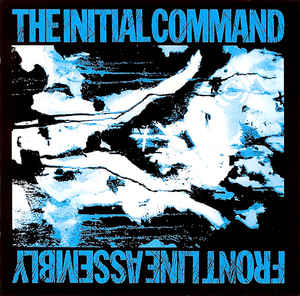 NEWS This month, 34 years ago, Front Line Assembly released The Initial Command.