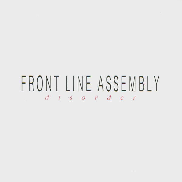 NEWS This month it is 34 years ago Front Line Assembly released their EP Disorder!