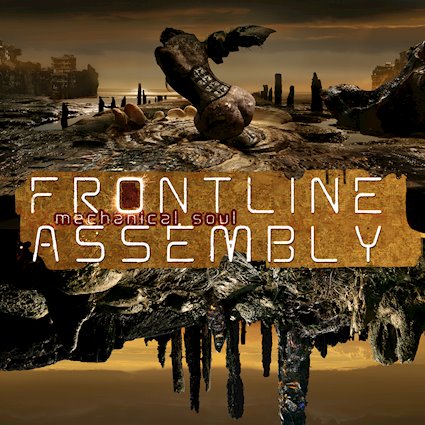 17/01/2021 : FRONT LINE ASSEMBLY - Mechanical Soul