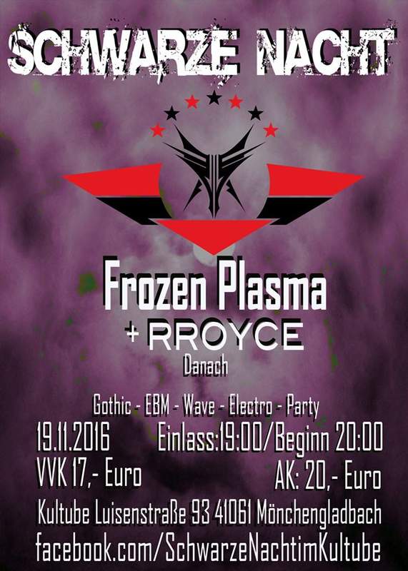 NEWS Frozen Plasma and Rroyce @ Schwarze Nacht in November
