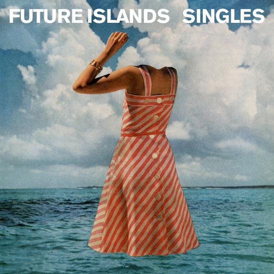 09/11/2014 : FUTURE ISLANDS - Singles