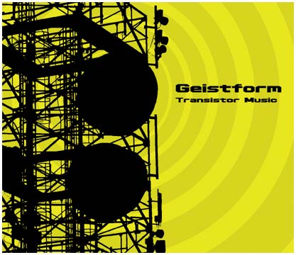 26/12/2011 : GEISTFORM - Transistor Music
