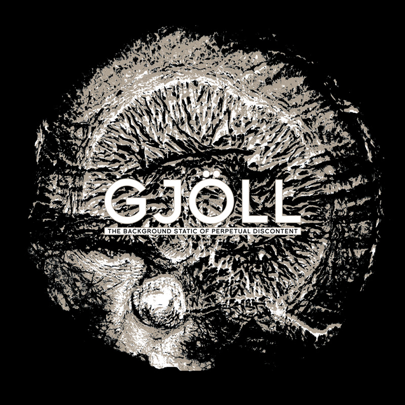 02/12/2015 : GJÖLL - The Background of Perpetual Discontent