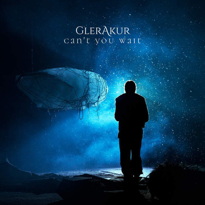 11/12/2016 : GLERAKUR - Can't You Wait
