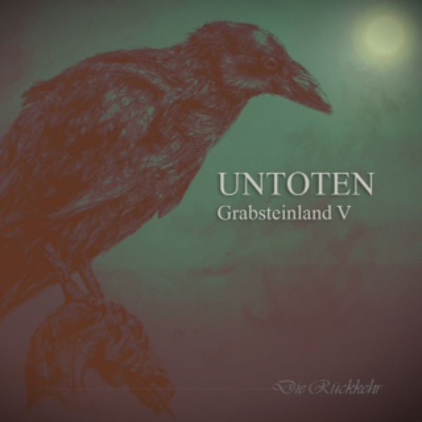 06/01/2016 : UNTOTEN - Grabsteinland V: Die Rückkehr