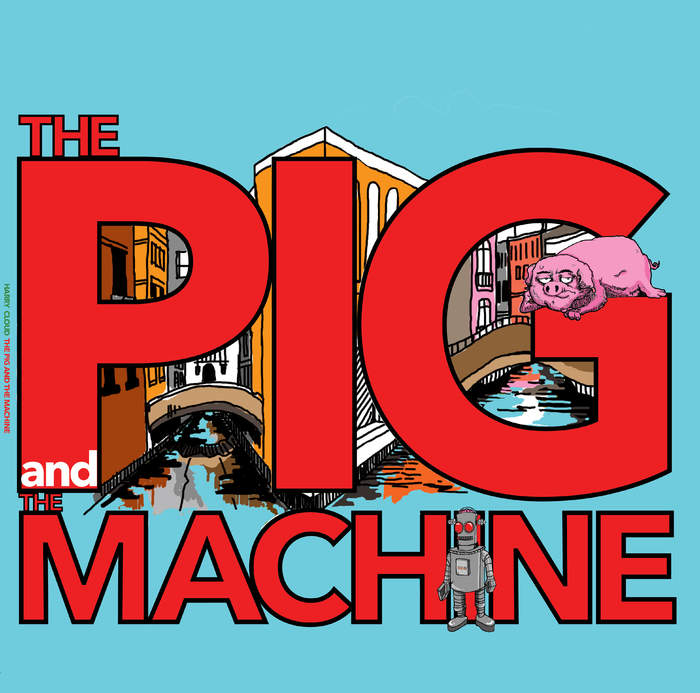 06/02/2020 : HARRY CLOUD - The Pig And The Machine